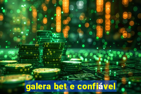 galera bet e confiável